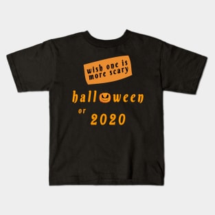 wish one is more Scary  Halloween or 2020 Shirt, Halloween 2020 T Shirt, Halloween Witches, Halloween Party, Halloween Costume, Funny Halloween Tees Kids T-Shirt